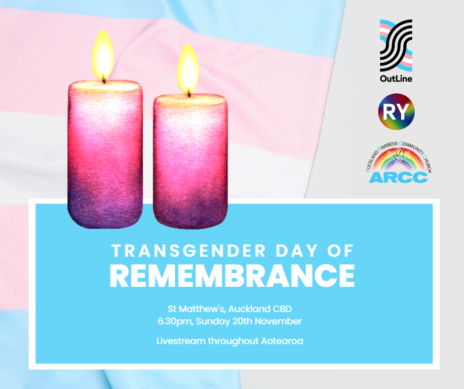 Graphic of two lit purple candles, against a backdrop of the transgender flag (blue, pink and white). OutLine logo in the trans flag colours, plus the logos of RainbowYOUTH and the Auckland Rainbow Community Church. Text reads: Transgender Day of Remembrance. St Matthew's, Auckland CBD, 6.30pm, Sunday 20th November. Livestream throughout Aotearoa.